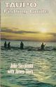 TAUPO FISHING GUIDE. By Jim Siers and John Sierpinski.