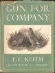 GUN FOR COMPANY. By E.C. Keith.