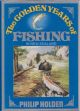 THE GOLDEN YEARS OF FISHING IN NEW ZEALAND. By Philip Holden.