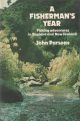 A FISHERMAN'S YEAR: FISHING ADVENTURES IN ENGLAND AND NEW ZEALAND. By John Parsons.