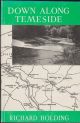 DOWN ALONG TEMESIDE. By Richard Holding. Second edition - paperback.