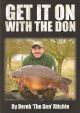 GET IT ON WITH THE DON. By Derek 'The Don' Ritchie. In the 