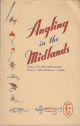 ANGLING IN THE MIDLANDS: THE ANGLERS' HANDBOOK and MAP OF THE TRENT FISHERY DISTRICT. Edited by J. Inglis Spicer and L.S. Marsh.