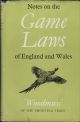 NOTES ON THE GAME LAWS OF ENGLAND AND WALES. By 
