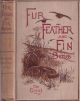 THE TROUT. By the Marquess of Granby with Chapters on Breeding by Colonel F.R. Custance, Cookery by Alexander Innes Shand. Fur, Feather and Fin Series.