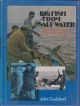 BIG FISH FROM SALT WATER: A GUIDE TO TACKLE, TECHNIQUE AND SPECIES IN BRITISH, EUROPEAN AND AFRICAN WATERS. By John Goddard. With contributions by Leslie Moncrieff and Mike Millman.