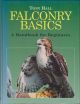 FALCONRY BASICS: A HANDBOOK FOR BEGINNERS. By Tony Hall.