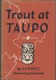 TROUT AT TAUPO. By O.S. Hintz. Illustrated by Minhinnick.