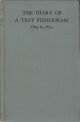 THE FISHING DIARY 1809 - 1819 OF THE REV. RICHARD DURNFORD, OF CHILBOLTON, HAMPSHIRE. [Edited by Richard Nicholl].