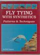 FLY TYING WITH SYNTHETICS: PATTERNS and TECHNIQUES. By Phil Camera.