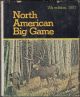 NORTH AMERICAN BIG GAME. Edited by WM. H. Nesbitt and Jack S. Parker.