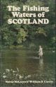 THE FISHING WATERS OF SCOTLAND. By Moray McLaren and William B. Currie.