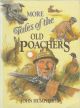 MORE TALES OF THE OLD POACHERS. By John Humphreys. Illustrations by John Paley.