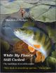 WHILE MY FLOAT'S STILL COCKED: THE RAMBLINGS OF AN ARTIST-ANGLER. By Maurice J. Pledger.
