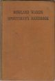 ROWLAND WARD'S SPORTSMAN'S HANDBOOK TO COLLECTING AND PRESERVING TROPHIES AND SPECIMENS. Edited by J.B. Burlace. 11th edition 1923.