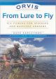 FROM LURE TO FLY: FLY FISHING FOR SPINNING AND BAITCAST ANGLERS. By Dave Karczynski.