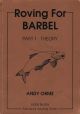 ROVING FOR BARBEL. PART 1: THEORY. By Andy Orme.