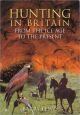 HUNTING IN BRITAIN: FROM THE ICE AGE TO THE PRESENT. By Barry Lewis.