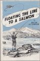 FLOATING THE LINE TO A SALMON. By Major R.C. Simpson.