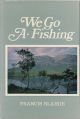 WE GO A-FISHING. By Francis Blaikie.