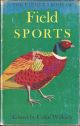 THE FARMER'S BOOK OF FIELD SPORTS. Edited by Colin Willock.