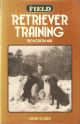 RETRIEVER TRAINING: THE MODERN WAY. By Susan Scales.