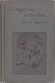 THE WILD-FOWL AND SEA-FOWL OF GREAT BRITAIN: BY A SON OF THE MARSHES. Edited by J.A. Owen.