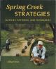 SPRING CREEK STRATEGIES: HATCHES, PATTERNS, AND TECHNIQUES. By Mike Heck. Photographs by Jay Nichols.
