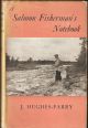 A SALMON FISHERMAN'S NOTEBOOK: A FISHING FANTASY. By J. Hughes-Parry.