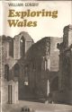 EXPLORING WALES. By William Condry.
