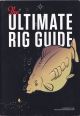 THE ULTIMATE RIG GUIDE 4TH EDITION. A Carpology Publication.