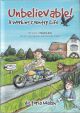 UNBELIEVABLE! A WORKING COUNTRY LIFE: THE STORY OF MARTIN ARIS FARMER, RIVER KEEPER AND MISCHIEF-MAKER. Compiled and edited by Victoria Walsh.