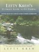 LEFTY KREH'S ULTIMATE GUIDE TO FLY FISHING. By Lefty Kreh.