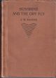SUNSHINE AND THE DRY FLY. By J.W. Dunne. First edition.