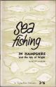 SEA FISHING IN HAMPSHIRE AND THE ISLE OF WIGHT. By Hugh Stoker.