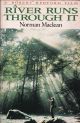 A RIVER RUNS THROUGH IT: AND OTHER STORIES. By Normal Maclean. With an introduction by David Profumo.