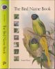 THE BIRD NAME BOOK: A history of English bird names. By Susan Myers.