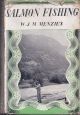 SALMON FISHING. By W.J.M. Menzies. The Sportsman's Library.