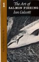 THE ART OF SALMON FISHING. By Ian Calcott.