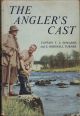 THE ANGLER'S CAST. By Capt. T.L. Edwards and Eric Horsfall Turner.