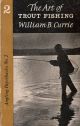 THE ART OF TROUT FISHING. By William B. Currie.
