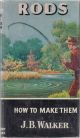 RODS: HOW TO MAKE THEM. By J.B. Walker. Series editor Kenneth Mansfield.