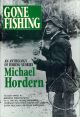 GONE FISHING: AN ANTHOLOGY OF FISHING STORIES. By Michael Hordern and Abigail Morgan.
