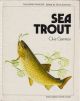 SEA TROUT. (The Osprey Anglers Series). By Clive Gammon.