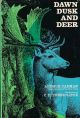 DAWN, DUSK AND DEER. By Arthur Cadman, Deputy Surveyor of the New Forest.