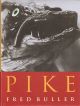 PIKE. By Fred Buller. Robert Hale facsimile edition.