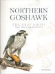 NORTHERN GOSHAWK: THE GRAY GHOST. HABITS, HABITAT, AND REHABILITATION. Written and illustrated by Scott Rashid.