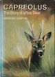 CAPREOLUS: THE STORY OF A ROE DEER. By Raymond E. Chaplin.