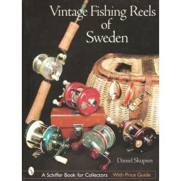 VINTAGE FISHING REELS OF SWEDEN. By Dan Skupien.