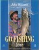 JOHN WILSON'S GO FISHING YEAR. By John Wilson.